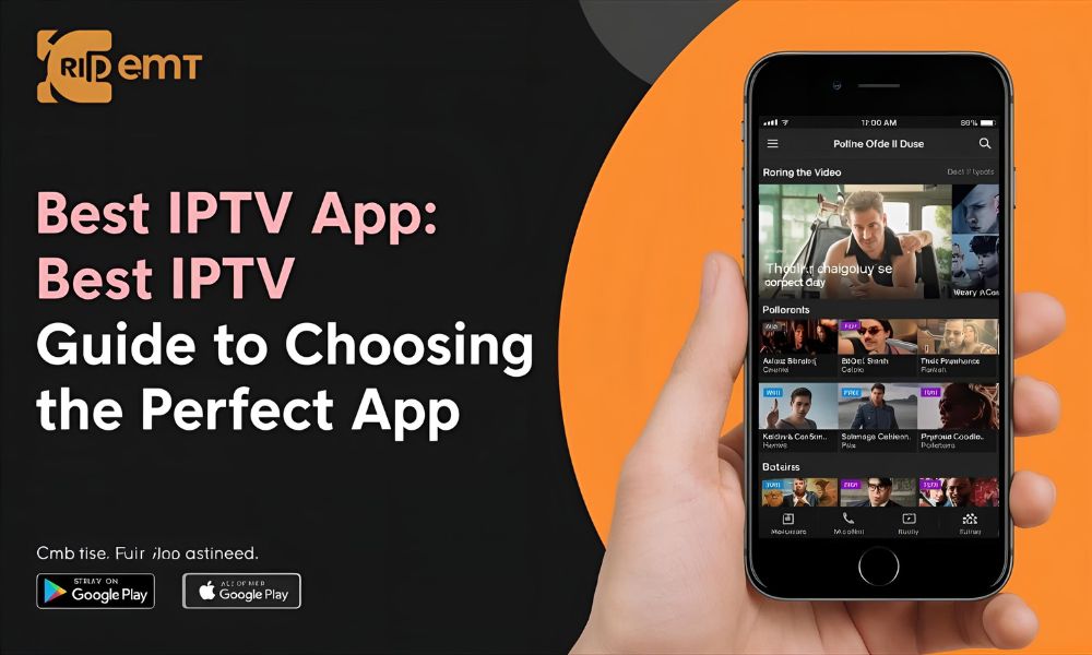 Le Meilleur App IPTV : Guide Complet pour Choisir l’Application Parfaite